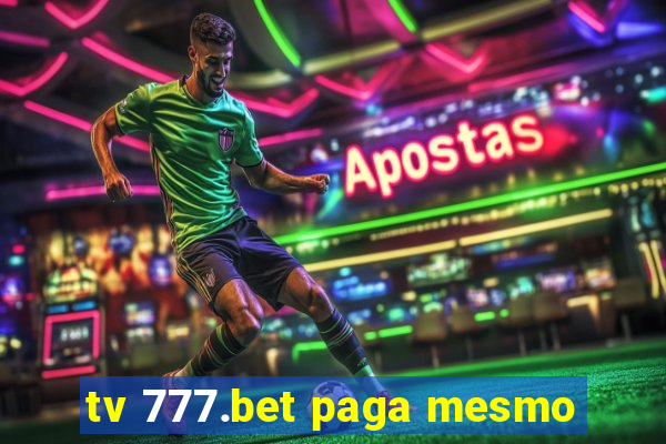 tv 777.bet paga mesmo